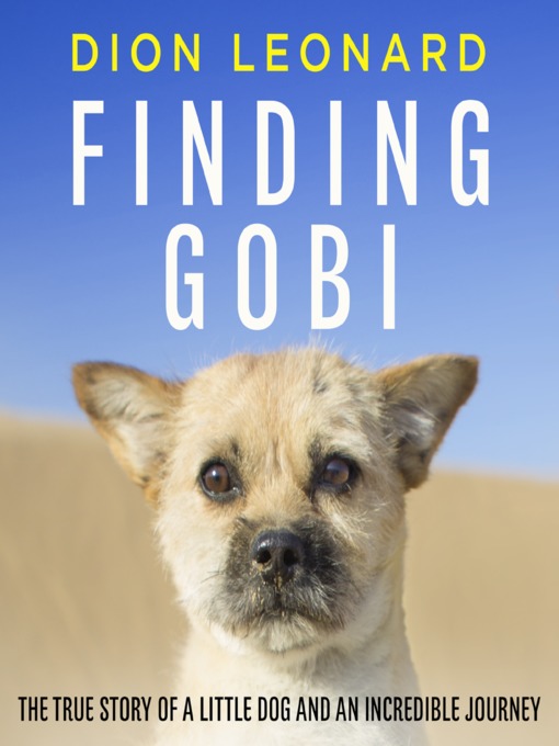 Title details for Finding Gobi (Main edition) by Dion Leonard - Available